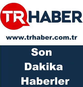 trhaber.com.tr son dakika haberler